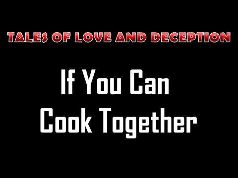 If You Can Cook Together - Romantic storytelling with immersive narration | Tales of Connection
