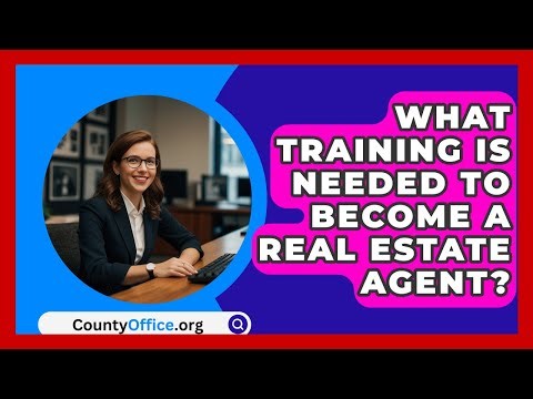What Training Is Needed To Become A Real Estate Agent? - CountyOffice.org