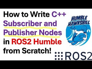 How to Write C++ Subscriber and Publisher Nodes in ROS2 Humble from Scratch - ROS2 tutorial