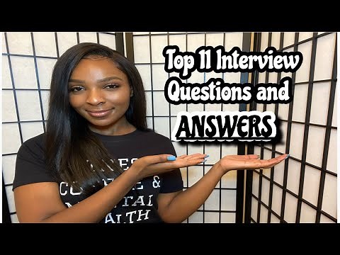 Top 11 Nursing Interview Questions and ANSWERS