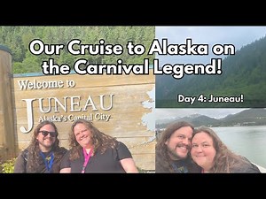 Day 4 of Our Alaskan Cruise on the Carnival Legend! Exploring the Beautiful City of Juneau!