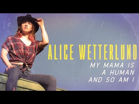 Alice Wetterlund My Mama Is A Human and So Am I (Official Trailer)