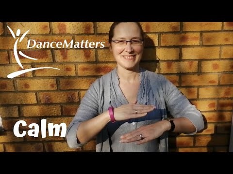 Calm - Makaton sign language - DanceMatters