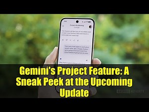 Gemini's Project Feature: A Sneak Peek at the Upcoming Update