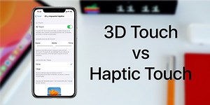 3D Touch y Haptic Touch, ¿cuáles son las diferencias? [VIDEO]