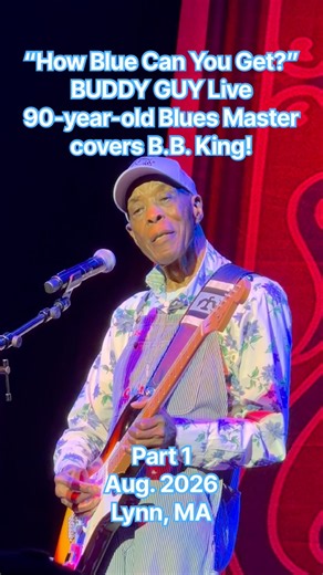 BUDDY GUY: "How Blue Can You Get?" short #1: 90-year-old blues master plays B.B. King! MA, Aug. 2026