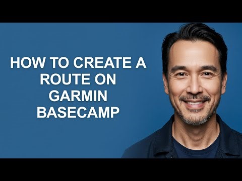 How to Create a Route on Garmin Basecamp - KevinHowTo