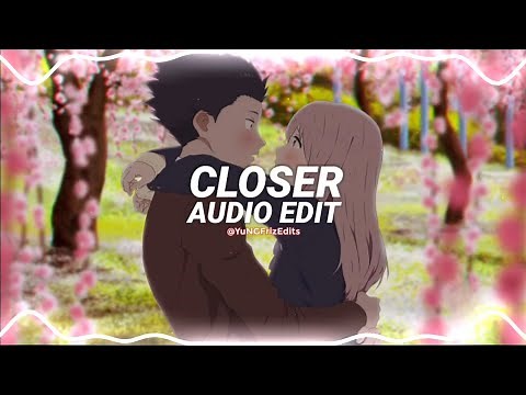 closer - the chainsmokers ft. halsey [edit audio]