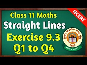 Exercise 9.3 Class 11 Straight Lines | Straight Lines Ex 9.3 (Q1 to Q4) | Class 11 Maths Chapter 9