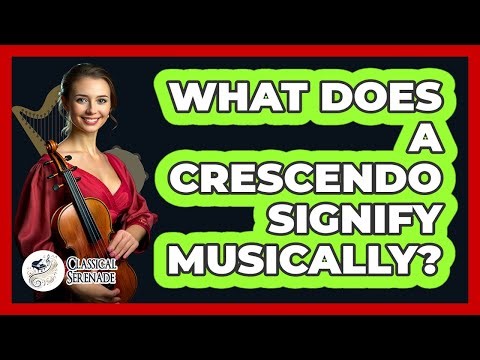 What Does a Crescendo Signify Musically?