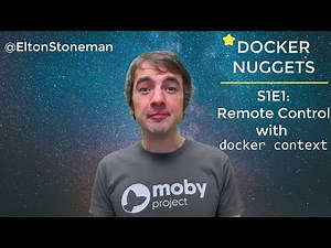Docker Nuggets - S1E1: Remote Control with Docker Context
