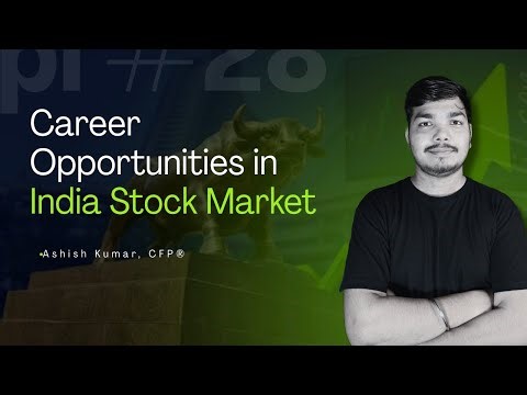 Career Opportunities in India Stock Market | Ashish Kumar, CFP® | Career Growth 