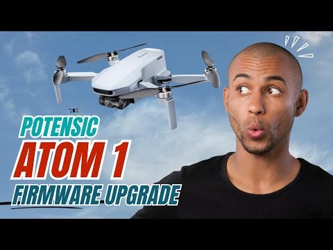 How to Update Potensic Atom Firmware | Step-by-Step Tutorial (May 2025)
