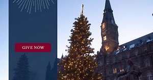 A gift to Georgetown University is more than a present—it’s an opportunity. Make your calendar year-end gift now, and help current and future Hoyas thrive at Georgetown! | Georgetown Alumni