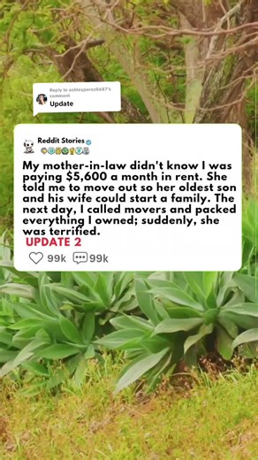 Replying to @ashleyperez8687 My mother-in-law didn't know I was paying $5,600 a month in rent. She told me to move out so her oldest son and his wife could start a family. The next day, I called movers and packed everything I owned; suddenly, she was terrified. UPDATE 2 #redditstories #storytellinge #storytime #reddit #story
