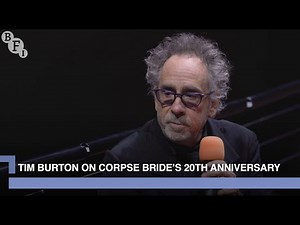 Tim Burton on the 20th anniversary of Corpse Bride | BFI IMAX