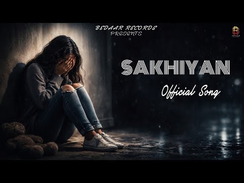 SAKHIYAN (OFFICIAL SONG) HARSH