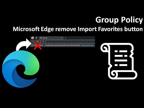 Group Policy: Microsoft Edge remove Import Favorites button