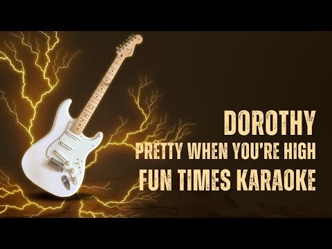 Dorothy - Pretty When You're High [Karaoke] [Instrumental Lyrics] | Fun Times Karaoke