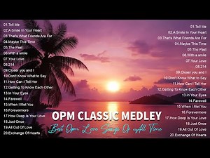 OPM MEDLEY - Old Medley Non-Stop Playlist