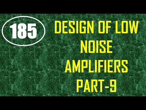 MIC&RFSD | Lecture-185 | Design of Low Noise Amplifiers Part-9