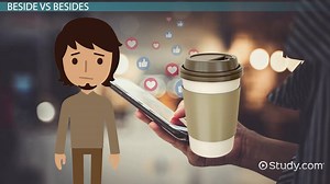 When to Use Beside or Besides - Video | Study.com