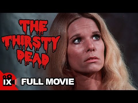 The Thirsty Dead | VINTAGE HORROR MOVIE | Jennifer Billingsley - John Considine - Judith McConnell