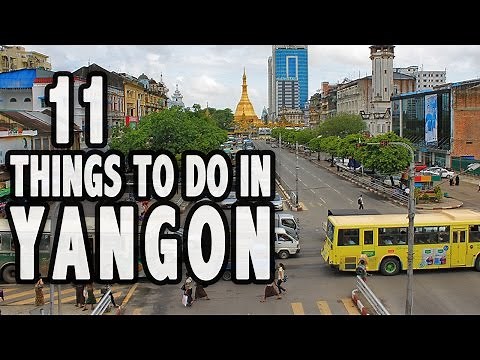 11 BEST THINGS TO DO IN YANGON, MYANMAR ❤︎ Top Attractions Yangon