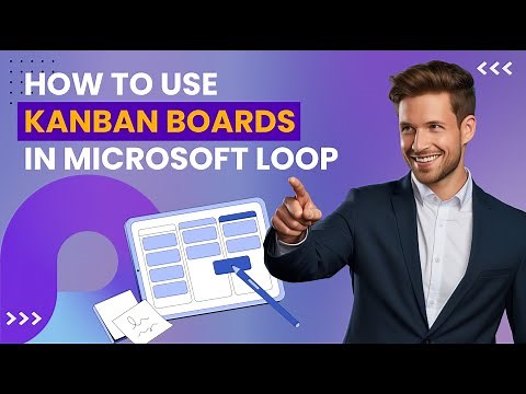 How to Use Kanban Boards in Microsoft Loop (New Features)