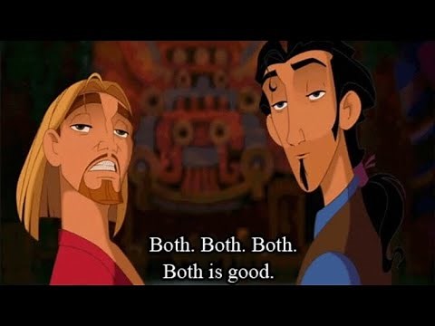 “Both? Both? Both. Both is good.”