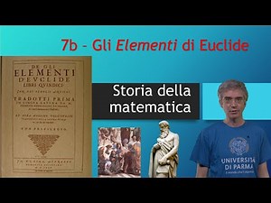Storia della Matematica 7b - Gli Elementi di Euclide