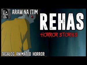 Rehas Horror Stories | Tagalog Animated Horror Stories | True Horror Stories