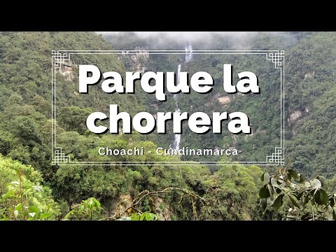 🏞️🏞️ PARQUE LA CHORRERA - CHOACHI 2022 🏞️🏞️
