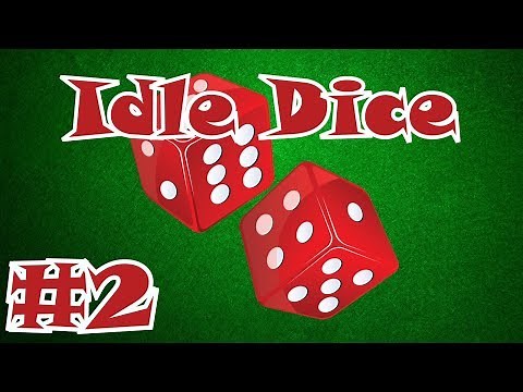 Idle Dice Gameplay #2 - The Sixth Die!