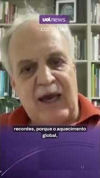 Fenômenos climáticos no mundo estão batendo recorde devido ao aquecimento global | Carlos Nobre