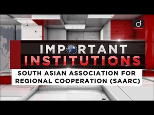 India and Organizations: SAARC Video Lecture | UPSC Mains: International Relations