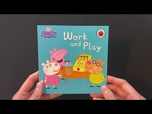 17. Work and Play (The Amazing Peppa Pig Collection) - Read Aloud Books For Children and Toddler