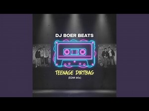 Teenage Dirtbag (DJ Boer Beats EDM MIX)