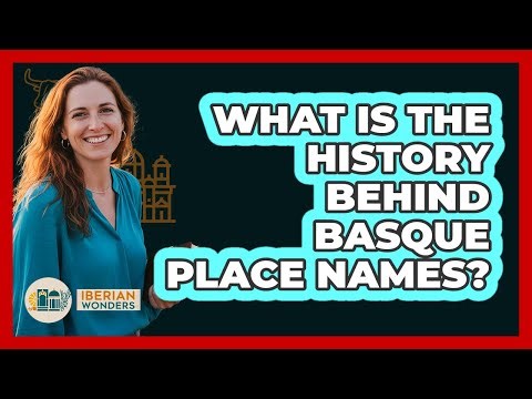 What Is The History Behind Basque Place Names?