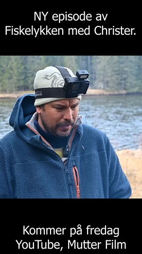 27 reactions | På fredag er det klart for nok en ny episode fra sesong 2 av Fiskelykken med Christer 朗 . . . #fiskelykkenmedchrister #psykiskhelse #fisking #dokumentar #friluftsliv | Mutter Film | Facebook