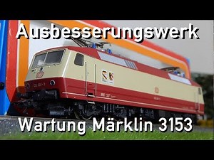 Ausbesserungswerk H0 Märklin Wartung und Pflege 3153 120 001-3