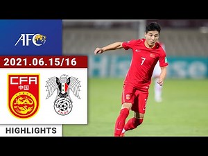 Full Highlights | China vs Syria | 中国vs叙利亚 | سوريا والصين | AFC WC Qualifiers | 2021/06/15-16