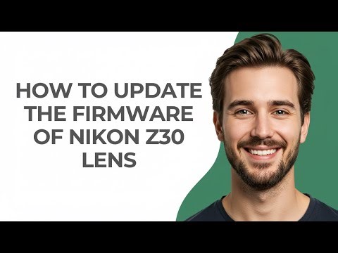 How to Update The Firmware Of Nikon Z30 Lens - GUIDE!