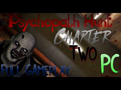 Psychopath Hunt Chapter Two (PC Version Link) - Full gameplay