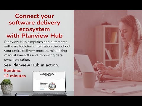 Connect your software delivery ecosystem with Planview Hub