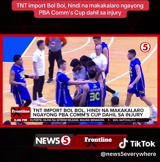 #FrontlineExpress | Hindi na makakabalik ngayong PBA Commissioner’s Cup ang TNT Tropang 5G import na si Bol Bol dahil sa injury.