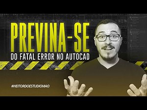 FALTAL ERROR NO AUTOCAD? NUNCA MAIS! | #AUTOCAD | #HEITORDOESTUDIOMAO