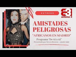 Amistades Peligrosas primera vez interpretamos Africanos en Madrid en televisión 4 junio 1992