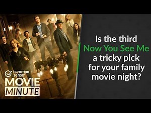 Is the third Now You See Me a tricky pick for your family movie night? | Common Sense Movie Minute