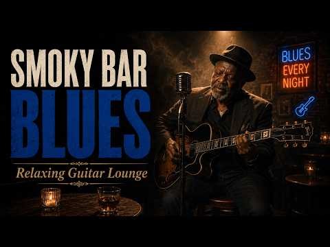 Smoky Bar Blues Lounge 🥃 Slow Blues Guitar for Whiskey & Deep Relaxation